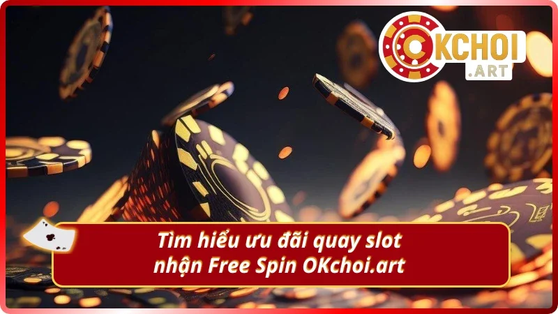 Khám phá ưu đãi tặng thưởng vòng quay miễn phí
