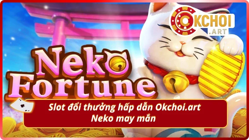 Neko may mắn vạn người mê