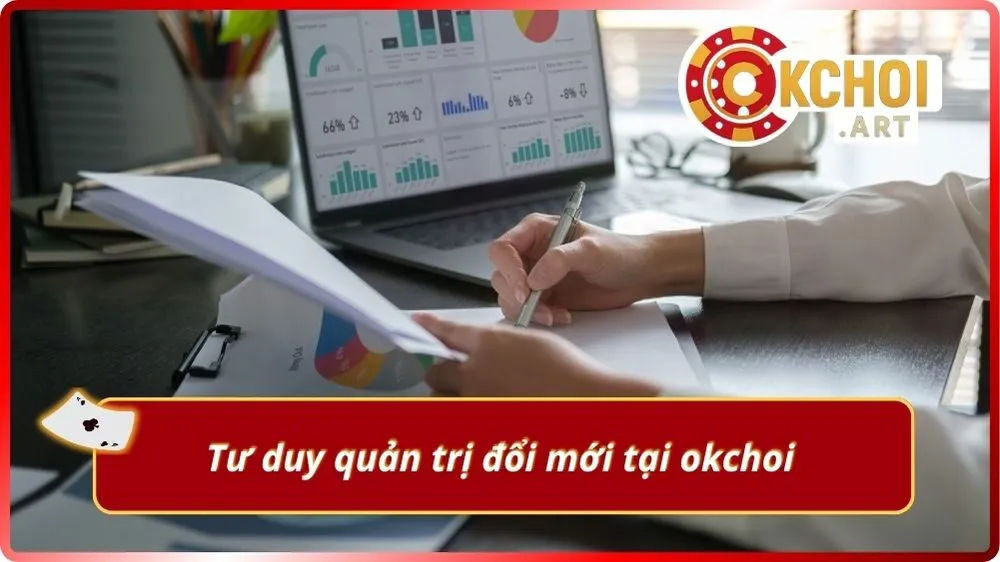 Tư duy quản trị đổi mới tại Okchoi