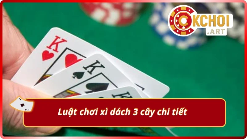 Tìm hiểu về trò chơi xì dách 3 cây trực tuyến tại Okchoi.art